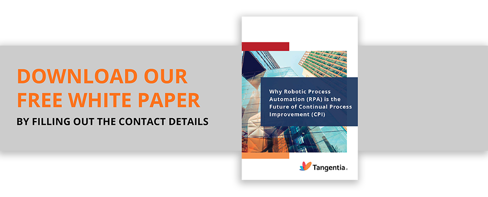 Tangentia | Why Robotic Process Automation (RPA) is the Future of Continual Process Improvement (CPI)